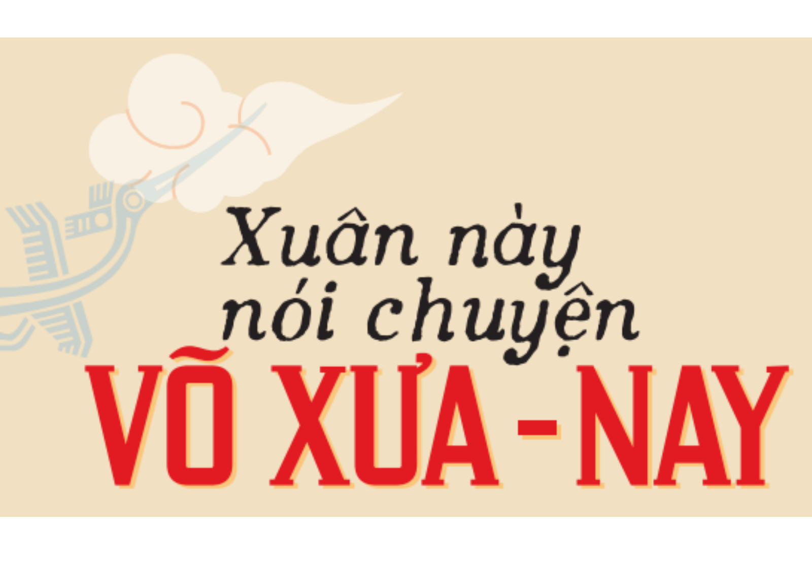TẠP CHÍ VÕ THUẬT XUÂN 2022: Chuyên đề đặc biệt “Vì một nước Việt hùng cường”